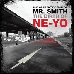 The Apprenticeship of Mr. Smith - The Birth of Ne-Yo - Ne-Yo
