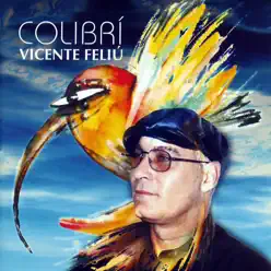 Colibrí - Vicente Feliú