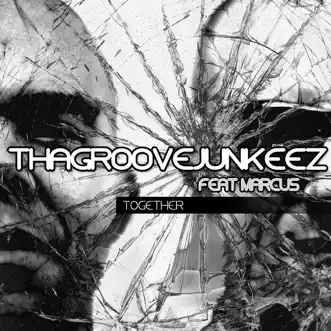 Together (feat. Marcus) by Tha Groove Junkeez album reviews, ratings, credits