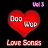 Doo Wop Love Songs, Vol. 3
