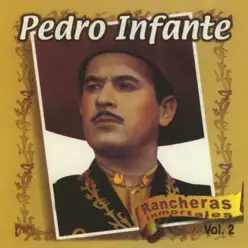 Rancheras Inmortales, Vol. 2 - Pedro Infante