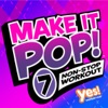 Make It Pop!  vol.7 (60 Minute Non-Stop Workout @ 128BPM)