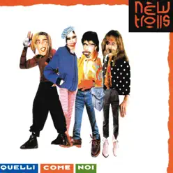 Quelli come noi - New Trolls