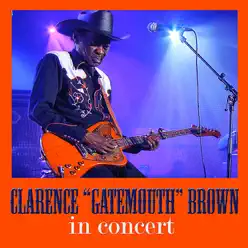 Clarence "Gatemouth" Brown in Concert - Clarence 'Gatemouth' Brown Clarence "Gatemouth" Brown in Concert - Clarence 'Gatemouth' Brown