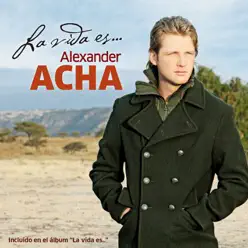 La Vida Es... - Single - Alexander Acha