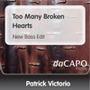 Too Many Broken Hearts (New Bass Edit) - Single