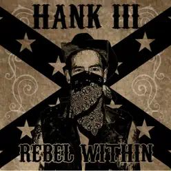 Rebel Within - Hank Williams III