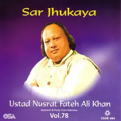 Sar Jhukaya, Vol. 78 - Nusrat Fateh Ali Khan Sar Jhukaya, Vol. 78 - Nusrat Fateh Ali Khan
