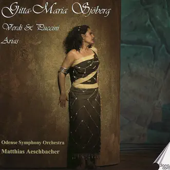 Verdi & Puccini: Arias by Gitta-Maria Sjöberg, Matthias Aeschbacher & Odense Symphony Orchestra album reviews, ratings, credits