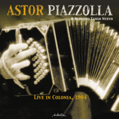 Live in Colonia, 1984 (Vivo) - Astor Piazzolla & Quinteto Tango Nuevo