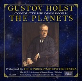 Gustov Holst Conducts His Own Work: The Planets (Acoustic Recordings) (Digitally Remastered)