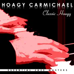 Classic Hoagy - Hoagy Carmichael