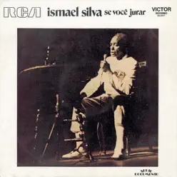 Se Você Jurar - Ismael Silva