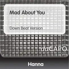 Mad About You (Down Beat Version) - Single by Hanna album reviews, ratings, credits