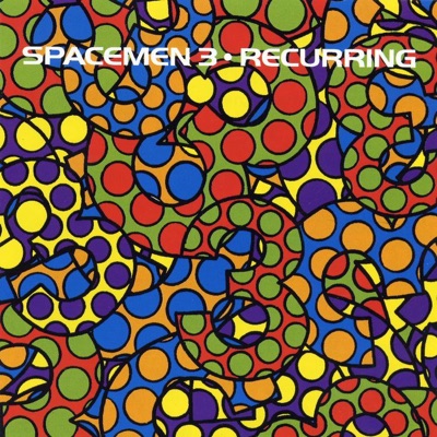 Recurring - Spacemen 3