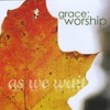 Grace:worship - Jesus, What a Friend for Sinners