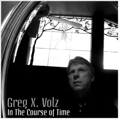 In the Course of Time - Greg X Volz