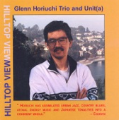 Glenn Horiuchi Trio - Glenn Horiuchi Trio Unit(A): Hilltop View