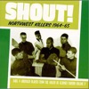 Shout! - Northwest Killers Vol. 2