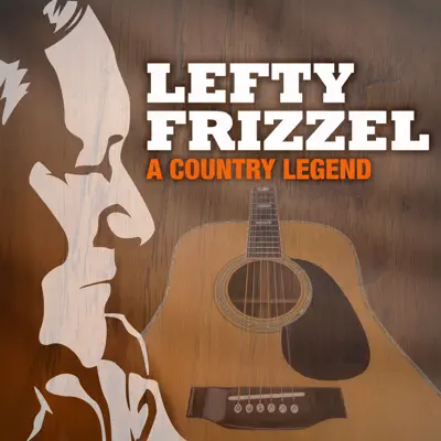 A Country Legend - Lefty Frizzell