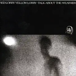 Talk About the Weather (Bonus Tracks) - Red Lorry Yellow Lorry