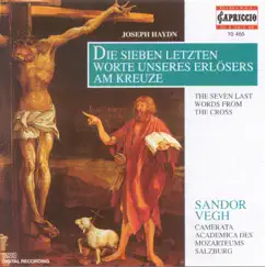 Haydn: 7 Letzten Worte Unseres Erlosers Am Kreuze (The 7 Last Words of Christ on the Cross) by Camerata Salzburg & Sandor Vegh album reviews, ratings, credits