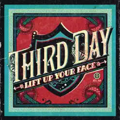 Lift Up Your Face - Single - Third Day