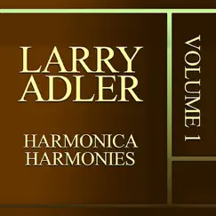 Harmonica Harmonies, Vol. 1 by Larry Adler album reviews, ratings, credits