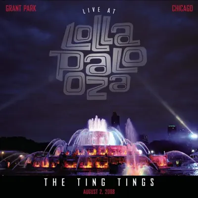 Live At Lollapalooza 2008: The Ting Tings - The Ting Tings Live At Lollapalooza 2008: The Ting Tings - The Ting Tings