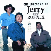 Jerry & The Ruf Nex - Oh! Lonesome Me (Oh, Solo Estoy)