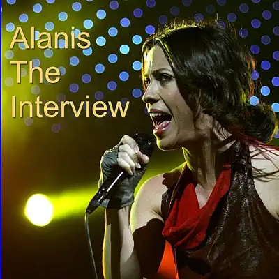 Alanis: The Interview - Alanis Morissette