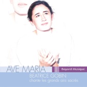 Ave Maria - Béatrice Gobin Chante Les Grands Airs Sacrés - Vol. 1 artwork