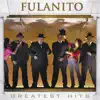 Stream & download Fulanito: Greatest Hits