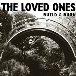 Build & Burn - The Loved Ones