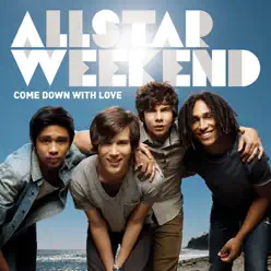 Come Down With Love - Single - Allstar Weekend