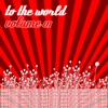 To The World - Volume 01