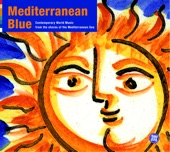 Mediterranean Blue (Contemporary World Music from the Shores of the Mediterranean Sea)