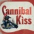 Cannibal Kiss-Touch The Flame