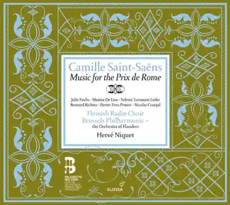 Saint-Saëns: Music for the Prix de Rome by Hervé Niquet, Marina de Liso, Pierre-Yves Pruvot, Bernard Richter, Brussels Philharmonic, Nicolas Courjal, Flemish Radio Choir, Julie Fuchs, Solenn' Lavanant-Linke, Francois Saint-Yves & Bart Cypers album reviews, ratings, credits