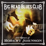Big Head Blues Club - Sweet Home Chicago (feat. David "Honeyboy" Edwards & Charlie Musselwhite)