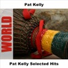 Pat Kelly Selected Hits