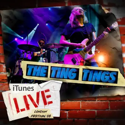 iTunes Festival: London 2008 - EP - The Ting Tings iTunes Festival: London 2008 - EP - The Ting Tings