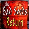 The Bad Seeds Return, 2007