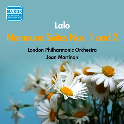 Lalo: Namouna Suites Nos. 1 and 2 (London Philharmonic - Martinon) - London Philharmonic Orchestra