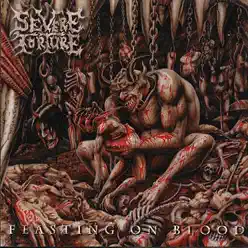 Feasting On Blood - Severe Torture