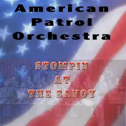 Stompin' At The Savoy - Single - American Patrol Orchestra Stompin' At The Savoy - Single - American Patrol Orchestra