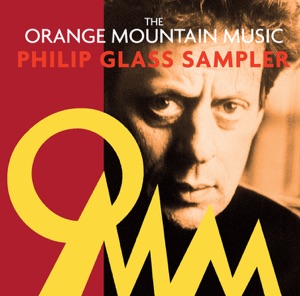 The Orange Mountain Music Philip Glass Sampler