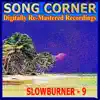 Song Corner: Slowburner, Vol. 9 (Remastered) album lyrics, reviews, download