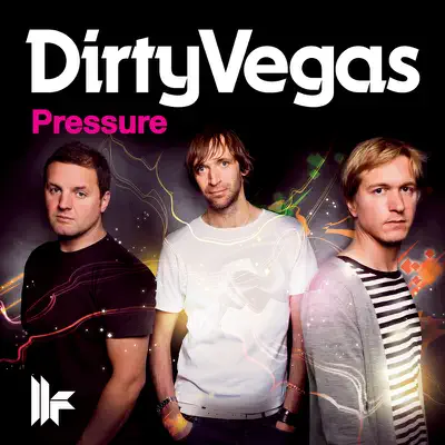 Pressure - Dirty Vegas
