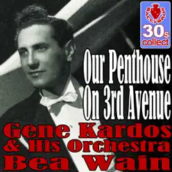 Our Penthouse On 3rd Avenue (Remastered) - Single - Bea Wain Our Penthouse On 3rd Avenue (Remastered) - Single - Bea Wain